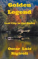 Golden Legend-  Lost City in the Andes