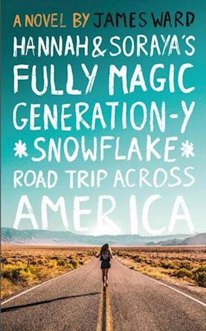 Hannah and Soraya's Fully Magic Generation-Y *Snowflake* Road Trip Across America