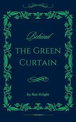 Behind the Green Curtain