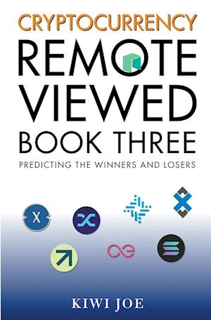 Cryptocurrency Remote Viewed: Book Three