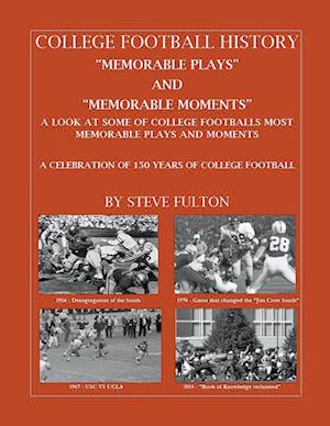 College Football "Memorable plays and Memorable moments"