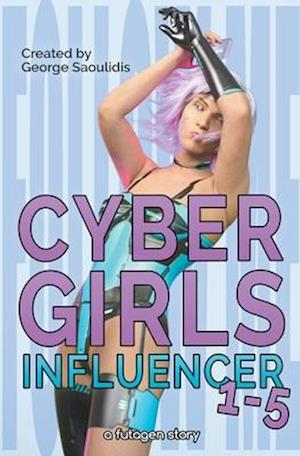 Cyber Girls Box Set: Influencer Books 1-5