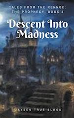 Tales From The Renge: The Prophecy, Book 3: Descent Into Madness 