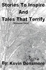 Stories to Inspire and Tales that Terrify (Volume Two)