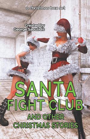 Santa Fight Club and Other Christmas Stories