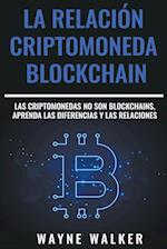 La Relación Criptomoneda-Blockchain