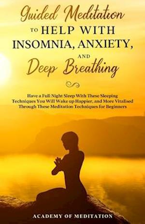 Guided Meditation to Help With Insomnia, Anxiety, and Deep Breathing