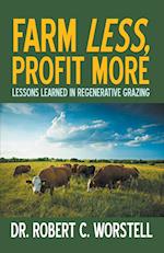 Farm Less, Profit More