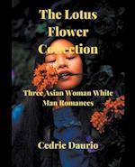 The Lotus Flower Collection- Three Asian woman White man Romances