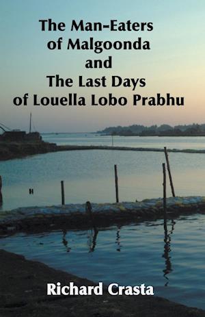 The Man-eaters of Malgoonda and the Last Days of Louella Lobo Prabhu