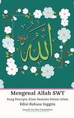 Mengenal Allah SWT Sang Pencipta Alam Semesta Dalam Islam Edisi Bahasa Inggris