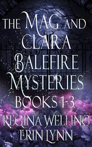 Mag and Clara Balefire Mysteries Books 1-3