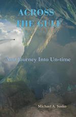 Across the Gulf and Journey Into Un-Time