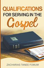 Qualifications For Serving in The Gospel 