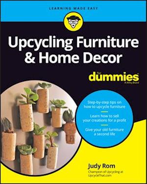 Upcycling Furniture & Home Decor For Dummies