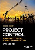 Project Control: Integrating Cost and Schedule in Construction, Second Edition