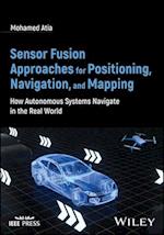 Sensor Fusion Approaches for Positioning, Navigation, and Mapping