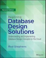 Beginning Database Design Solutions: Understanding  and Implementing Database Design Concepts for the  Cloud and Beyond 2nd Edition