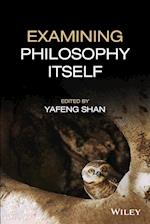 Examining Philosophy Itself