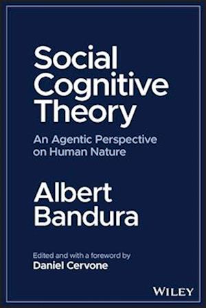 Social Cognitive Theory: An Agentic Perspective on  Human Nature