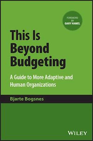 This Is Beyond Budgeting – A Guide to More Adaptive and Human Organizations