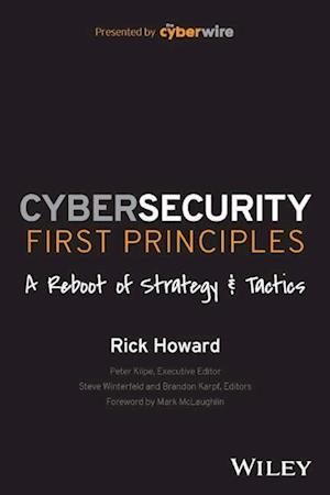 Cybersecurity First Principles: A Reboot of Strate gy and Tactics