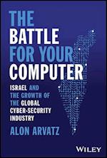 The Battle for Your Computer: Israel and the Growt h of the Global Cyber–Security Industry