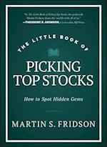 The Little Book of Picking Top Stocks: How to Spot  the Hidden Gems