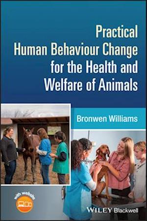 Practical Human Behaviour Change for the Health and Welfare of Animals