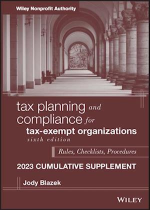 Tax Planning and Compliance for Tax-Exempt Organizations, 2023 Cumulative Supplement