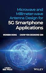 Microwave and Millimeter–wave Antenna Design for 5G Smartphone Applications
