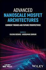 Advanced Nanoscale Mosfet Architectures