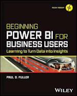 Beginning Power BI for Business Users: Learning to  Turn Data into Insights