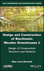 Design and Construction of Bioclimatic Wooden Greenhouses, Volume 2