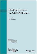 83rd Conference on Glass Problems, Ceramic Transac tions Volume 271
