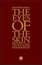 The Eyes of the Skin: Architecture and the Senses 4e