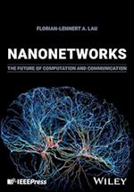 Nanonetworks: The Future of Computation and Commun ication