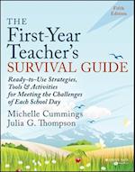 The First-Year Teacher's Survival Guide