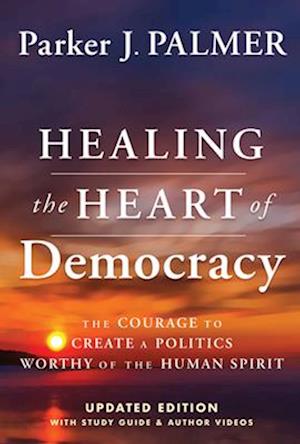 Healing the Heart of Democracy, 10th Anniversary Edition