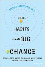 Small Habits Create Big Change