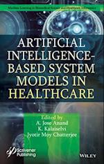 Artificial Intelligence-Based System Models in Healthcare