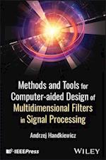 Methods and Tools for Computer-Aided Design of Multidimensional Filters in Signal Processing