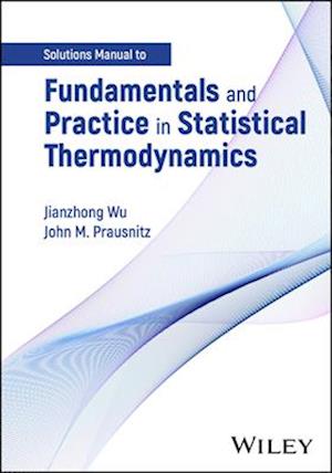 Fundamentals and Practice in Statistical Thermodynamics, Solutions Manual