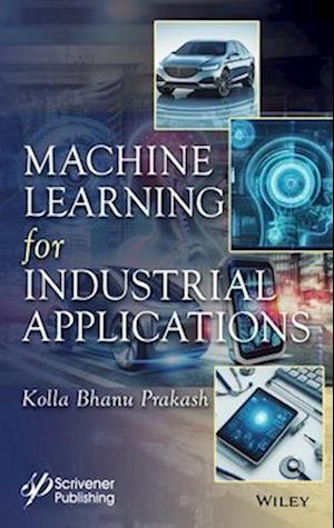 Practical Machine Learning Tools and Techniques for Industrial Applications