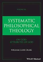 Systematic Philosophical Theology, Volume 2