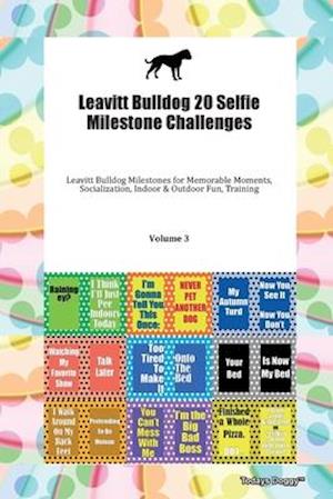 Leavitt Bulldog 20 Selfie Milestone Challenges Leavitt Bulldog Milestones for Memorable Moments, Socialization, Indoor & Outdoor Fun, Training Volume 3