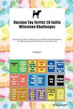 Russian Toy Terrier 20 Selfie Milestone Challenges Russian Toy Terrier Milestones for Memorable Moments, Socialization, Indoor & Outdoor Fun, Training Volume 3