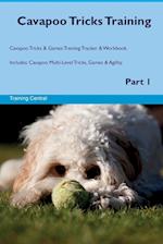 Cavapoo Tricks Training Cavapoo Tricks & Games Training Tracker & Workbook. Includes: Cavapoo Multi-Level Tricks, Games & Agility. Part 1 