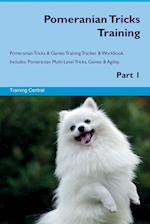 Pomeranian Tricks Training Pomeranian Tricks & Games Training Tracker & Workbook. Includes: Pomeranian Multi-Level Tricks, Games & Agility. Part 1 