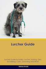 Lurcher Guide  Lurcher Guide Includes